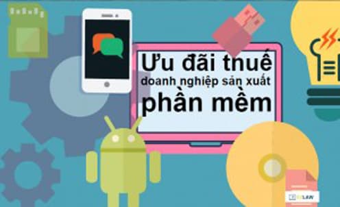 Hướng dẫn hoạt động sản xuất sản phẩm phần mềm liên quan đến ưu đãi thuế thu nhập doanh nghiệp
